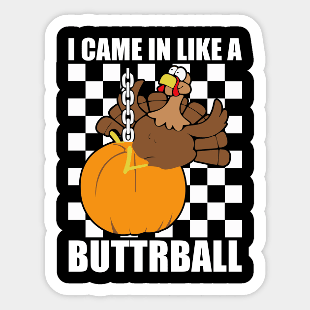 Came In Like A Butterball Funny Thanksgiving Men Women Kids Sticker by DesignergiftsCie